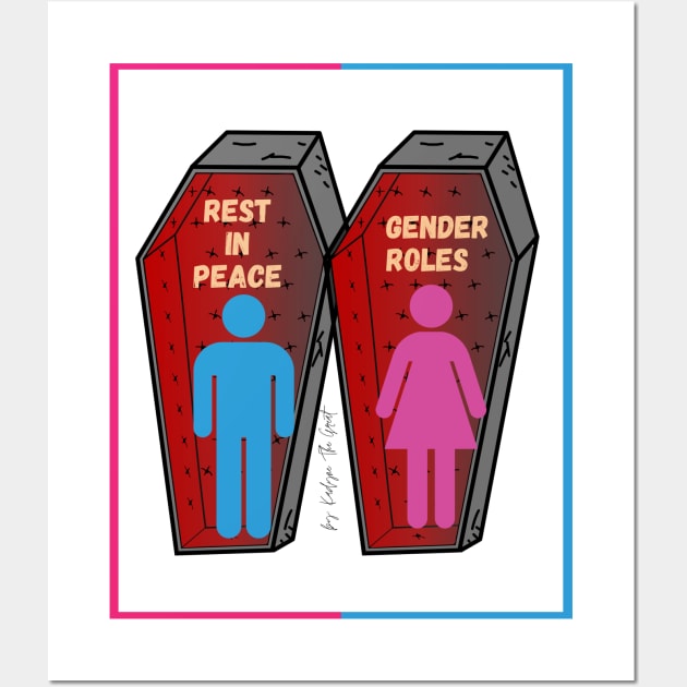 Gender Roles are Dead | RIP Gender Roles | Rest in Peace Gender Roles Wall Art by THE HIGHLIGHTZ